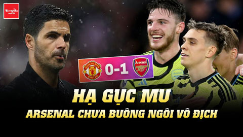 Hạ gục MU, Arsenal chưa buông ngôi vô địch