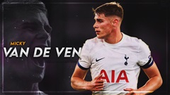 Van de Ven: Hy vọng của Tottenham lẫn... Arsenal