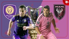 Nhận định bóng đá Orlando City vs Inter Miami, 06h30 ngày 16/5: Khó cản Inter Miami