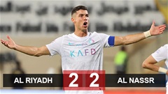 Kết quả Al Riyadh 2-2 Al Nassr: Ronaldo thi đấu tệ 