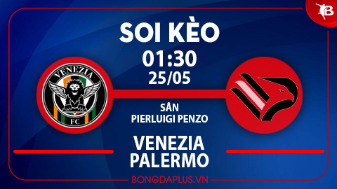 Soi kèo hot 24/5: Venezia vs Palermo có mưa gôn, xỉu góc hiệp 1 trận Bodo Glimt vs KFUM Oslo