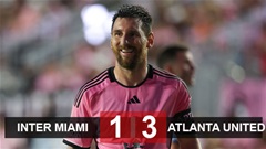 Kết quả Inter Miami 1-3 Atlanta United: Messi ghi bàn, Inter Miami bại trận