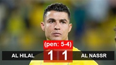 Kết quả Al Hilal 1-1 Al Nassr (pen: 5-4): Ronaldo lại hụt danh hiệu
