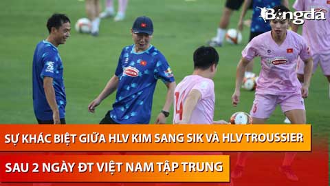 Bình luận: Sự khác biệt giữa HLV Kim Sang Sik và HLV Troussier sau 2 ngày ĐT Việt Nam tập luyện
