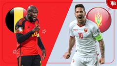 Nhận định bóng đá Bỉ vs Montenegro, 01h30 ngày 6/6: Chạy đà hoàn hảo
