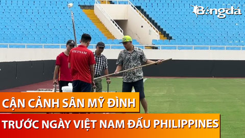 Cận cảnh SVĐ Mỹ Đình trước ngày ĐT Việt Nam đấu Philippines
