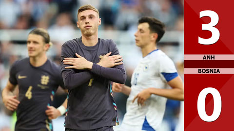 VIDEO bàn thắng Anh vs Bosnia: 3-0 (Giao hữu quốc tế 2024)