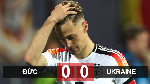 Kết quả Đức 0-0 Ukraine: Báo động cho chủ nhà EURO 2024
