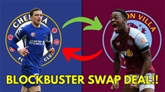 Chelsea và Aston Villa tính hoán đổi ngôi sao