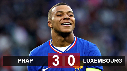 Kết quả Pháp 3-0 Luxembourg: Mbappe bùng nổ dữ dội