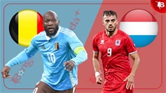Nhận định bóng đá Bỉ vs Luxembourg, 01h00 ngày 9/6: Lên dây cót trước giờ G