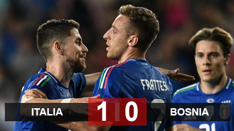 Kết quả Italia 1-0 Bosnia & Herzegovina: Chiến thắng nhọc nhằn