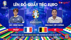 Trực tiếp quẩy tiệc cùng EURO 2024: Trước trận Pháp vs Bỉ, Bồ Đào Nha vs Slovenia