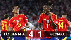 Kết quả Tây Ban Nha 4-1 Georgia: Tây Ban Nha đối đầu Đức ở tứ kết EURO 2024