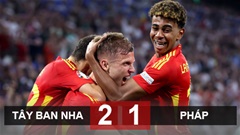 Kết quả Tây Ban Nha 2-1 Pháp: La Roja vào chung kết đầy bản lĩnh