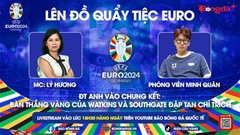 Trực tiếp quẩy tiệc cùng EURO 2024: ĐT Anh vào chung kết, Southgate đập tan chỉ trích