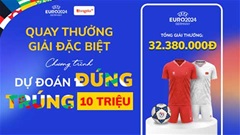 EURO 2024: Chương trình “Dự đoán ĐÚNG - TRÚNG 10 triệu” đã tìm ra người chiến thắng chung cuộc 