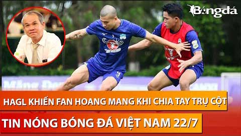 Tin nóng BĐVN 22/7: HAGL 'chi viện' sao ĐT Việt Nam cho đội hạng nhất
