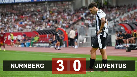 Kết quả Nurnberg 3-0 Juventus: Bà đầm già đại bại
