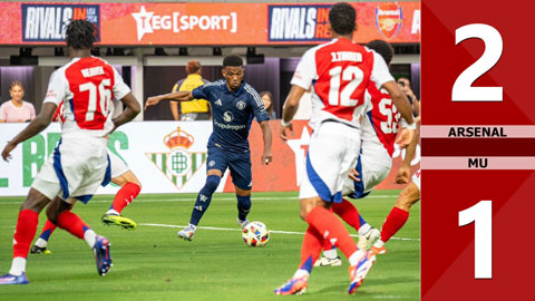 VIDEO bàn thắng Arsenal vs MU: 2-1 (Giao hữu CLB 2024)