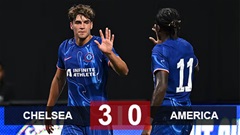 Kết quả Chelsea 3-0 America: The Blues thắng trận đầu thời Maresca