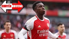 Tin chuyển nhượng 1/8: Nketiah sắp là người của Marseille