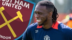 Wan-Bissaka đồng ý tới West Ham, MU sắp đón tân binh thứ 3