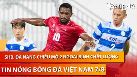 Tin nóng BĐVN 7/8: Tân binh V.League chiêu mộ 2 ngoại binh chất lượng