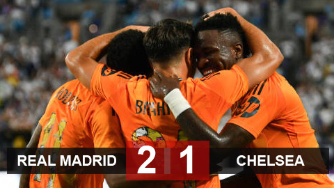 Kết quả Real Madrid 2-1 Chelsea: Real Madrid lần đầu thắng giao hữu ở Hè 2024