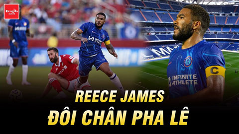 Đôi chân pha lê của Reece James