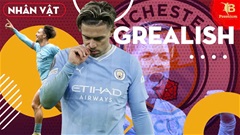 Mùa hè 'phục hồi nhân phẩm' của Jack Grealish