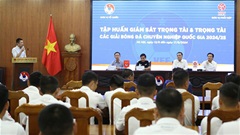 Bế mạc lớp Tập huấn giám sát, trọng tài các giải bóng đá chuyên nghiệp quốc gia 2024/25 khu vực phía Bắc