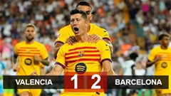 Kết quả Valencia 1-2 Barca: Thắng lợi đầu tay của Barca