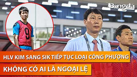 HLV Kim Sang Sik loại Công Phượng: Không thể có ngoại lệ với ĐT Việt Nam