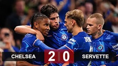  Kết quả Chelsea 2-0 Servette:  The Blues sáng cửa đi tiếp