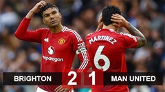 Kết quả Brighton 2-1 MU: Chết ở phút bù giờ