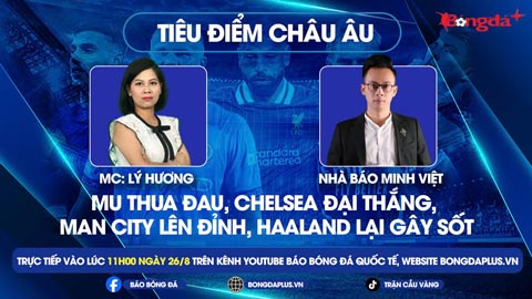 Trực tiếp: MU thua đau, Man City lên đỉnh, Chelsea đại thắng và Haaland lại gây sốt