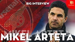 Mikel Arteta: ‘Con người là lý do tôi chọn nghề HLV’