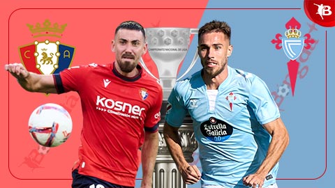 Nhận định bóng đá Osasuna vs Celta Vigo, 22h00 ngày 1/9: Ca khúc khải hoàn