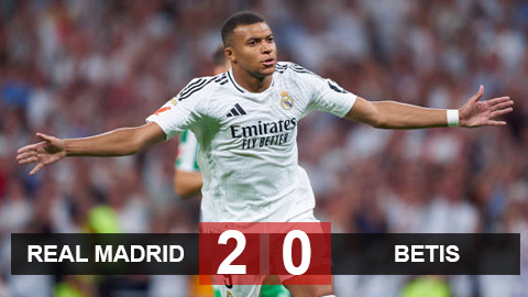 Kết quả Real Madrid 2-0 Betis: Mbappe khai hỏa, Real Madrid giành trọn 3 điểm