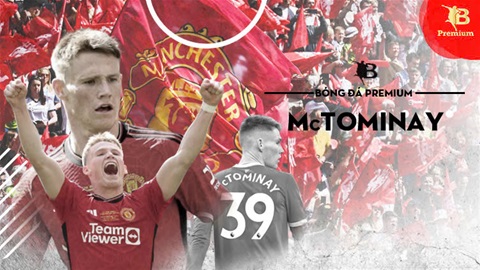 MU sẽ rất nhớ Scott McTominay, dòng máu quỷ đích thực