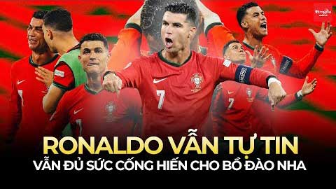 Ronaldo vẫn tự tin: Đủ sức cống hiến nhiều hơn nữa cho ĐT Bồ Đào Nha