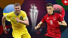 Nhận định bóng đá Ukraine vs Albania, 01h45 ngày 8/9: Bình minh cho ĐT Ukraine