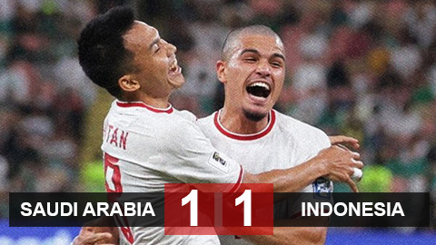 Kết quả Saudi Arabia 1-1 Indonesia: Indonesia tạo địa chấn