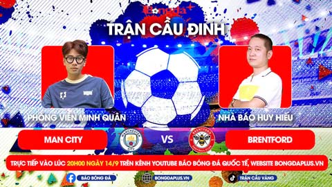 Trực tiếp trước Trận cầu đinh: Liverpool vs Nottingham, Man City vs Brentford