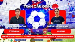 Trực tiếp trước Trận cầu đinh Tottenham vs Arsenal