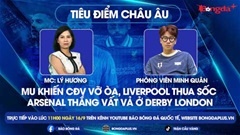 Tiêu điểm: MU khiến fan vỡ òa, Liverpool thua sốc, Arsenal thắng vất vả ở derby London