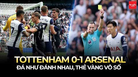 Tottenham 0-1 Arsenal: Đá như đánh nhau, thẻ vàng vô số, Pháo thủ thắng nghẹt thở