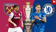 Nhận định bóng đá West Ham vs Chelsea, 18h30 ngày 21/9: Chelsea tìm sự ổn định