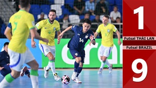 Futsal Thái Lan vs Futsal Brazil: 1-9